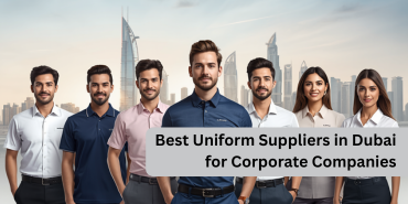 Best Uniform Suppliers in Dubai for Corporate Companies 2026
